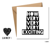 how-very-very-very-exciting---greeting-card